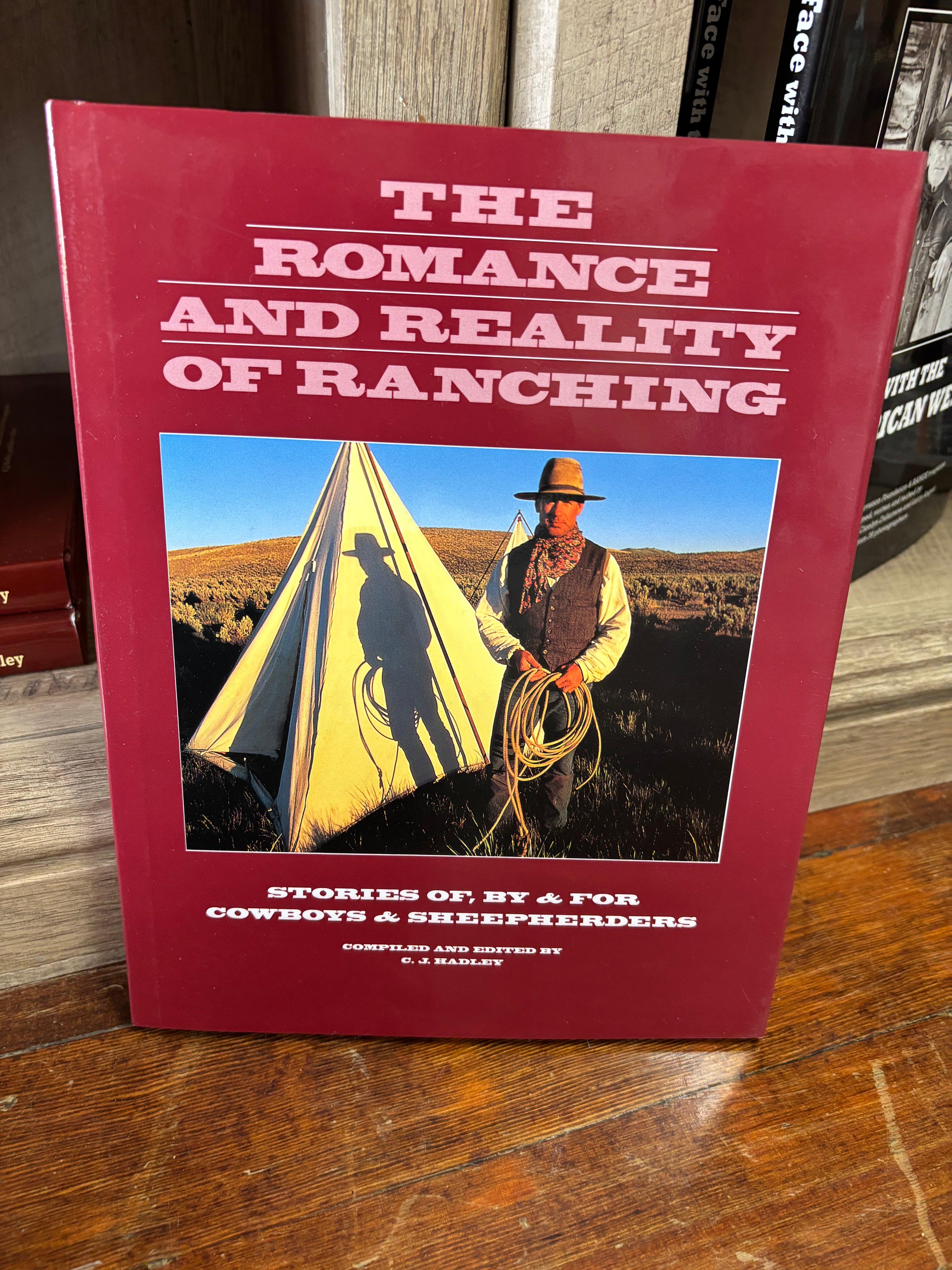 The Romance and Reality of Ranching by CJ Hadley