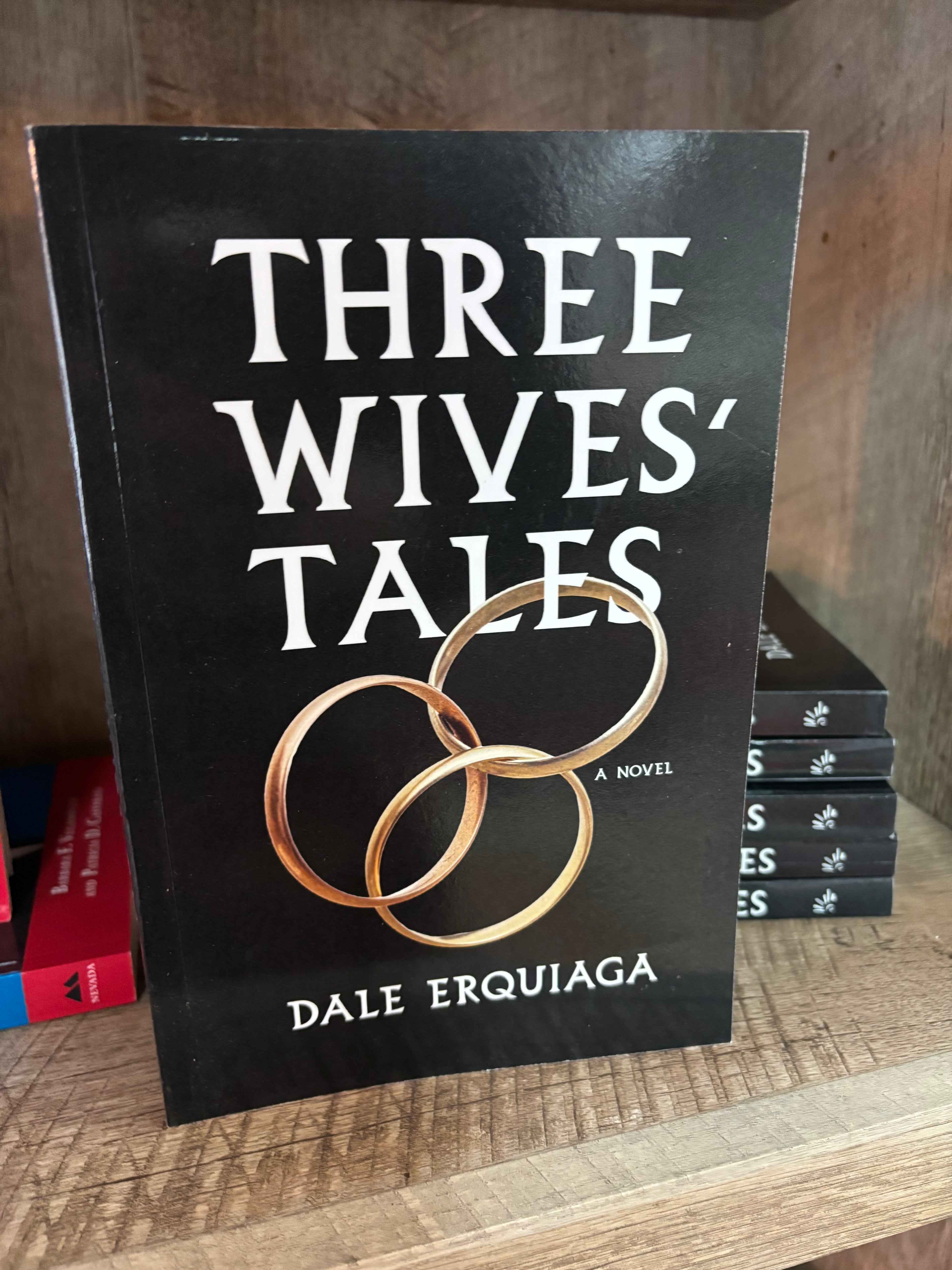 “Three Wives Tales” by Dale Erquiaga
