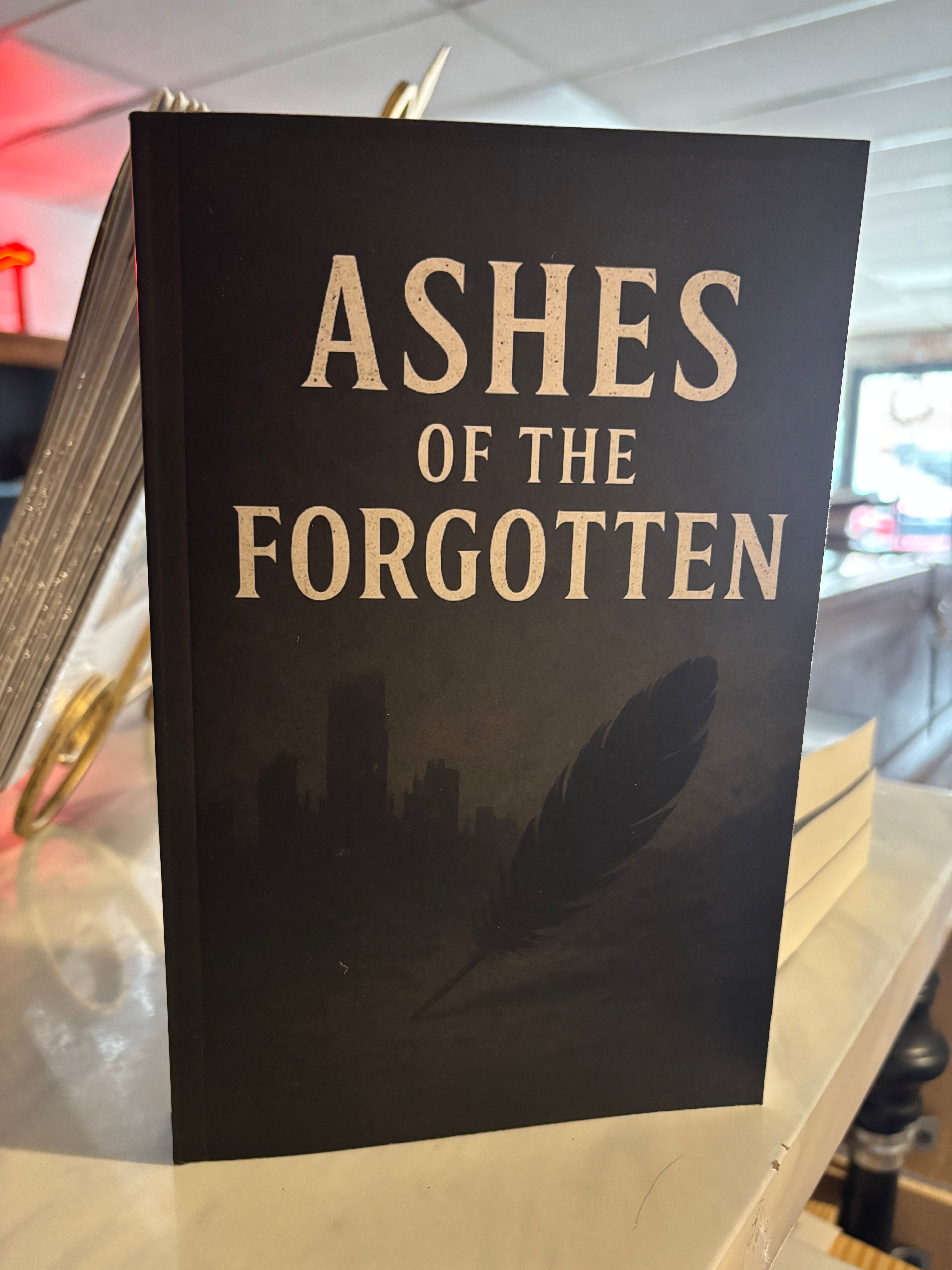 Ashes of the Forgotten by Maddilyn Hill