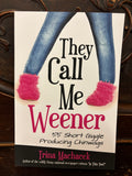 They Call Me Weener by Trina Machacek